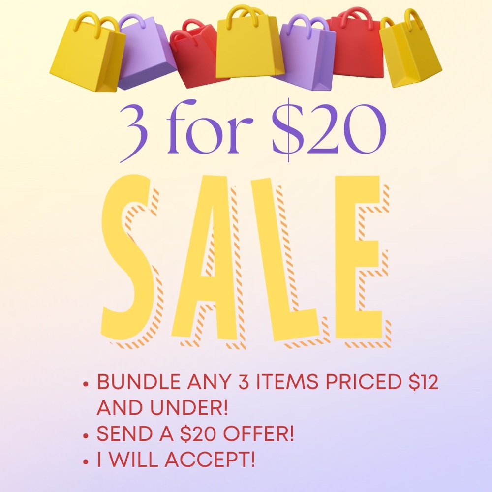 BUNDLE ANY 3 ITEMS PRICED $12 AND UNDER. GET THEM FOR $20!